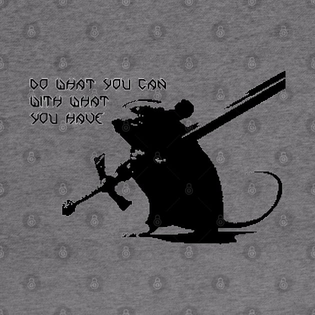 Do what you can with what you have - Mouse by RAdesigns